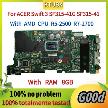 Для материнской платы ноутбука ACER Swift 3 SF315-41G SF315-41.С процессором AMD R5-2500 R7-2700,8 ГБ оперативной памяти. 100% Полностью протестировано
