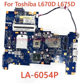 Для материнской платы ноутбука Toshiba 670D L675D LA-6054P DDR3 100% протестировано, полностью работает